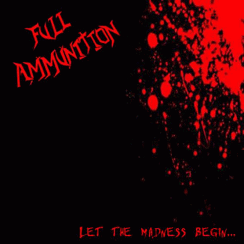 Full Ammunition : Let the Madness Begin